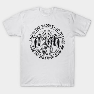 I Go To Lose My Mind And Find My Soul Horse T-Shirt